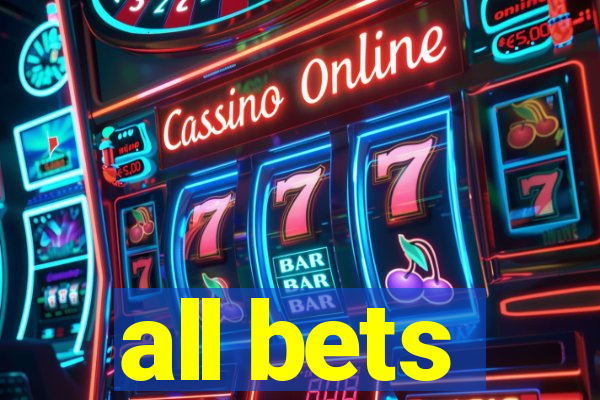 all bets