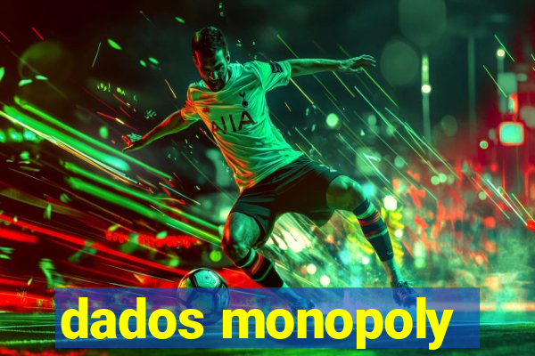 dados monopoly