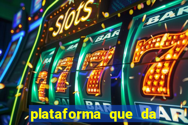 plataforma que da 10 reais de bonus