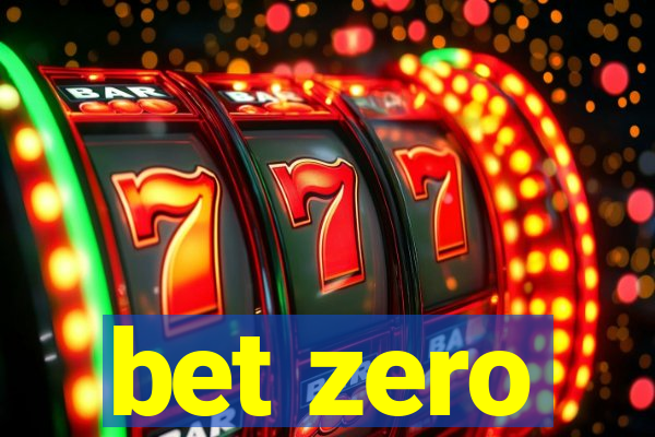 bet zero