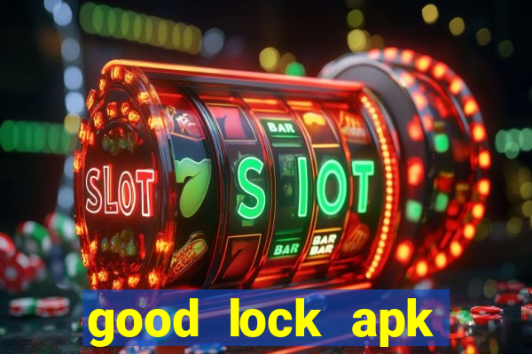 good lock apk android 13