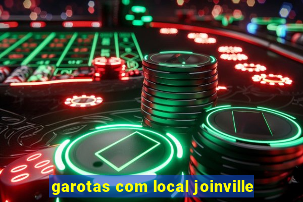 garotas com local joinville