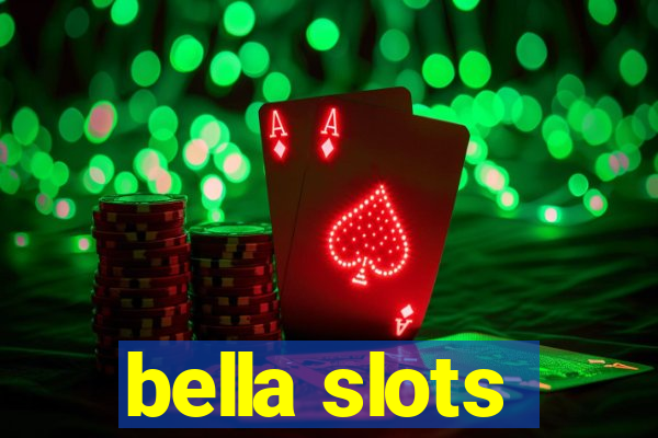 bella slots