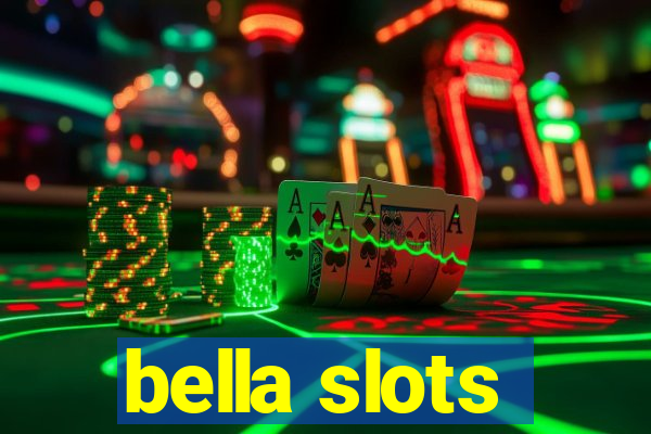 bella slots