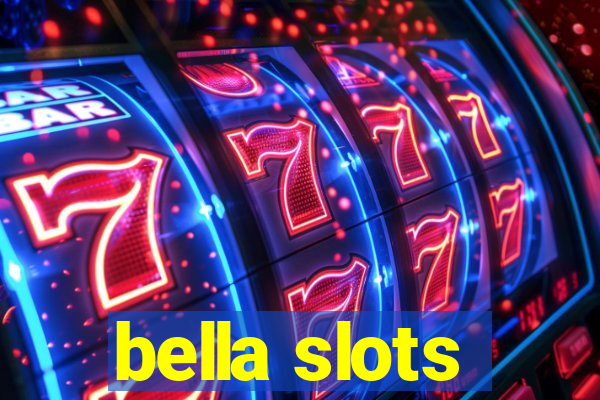 bella slots