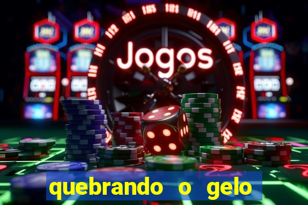 quebrando o gelo ler online