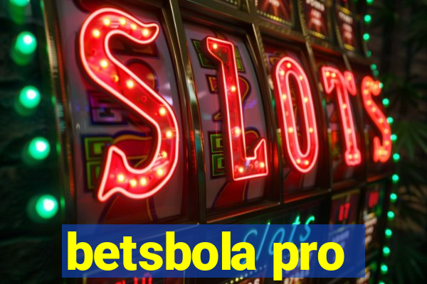 betsbola pro