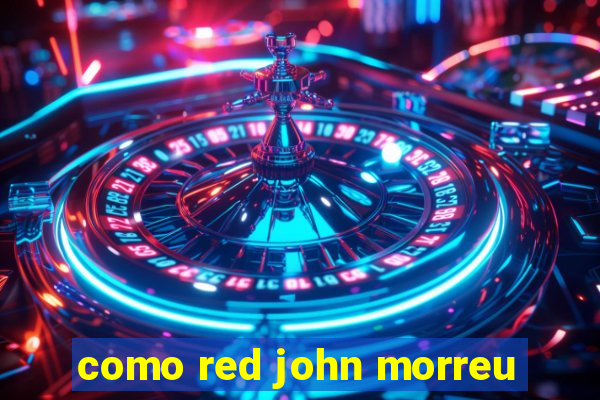 como red john morreu