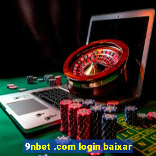 9nbet .com login baixar