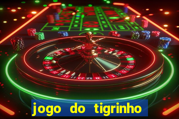 jogo do tigrinho em casa chinesa