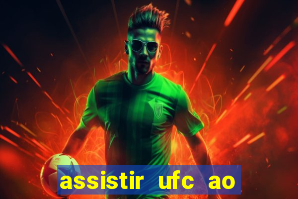 assistir ufc ao vivo futemax