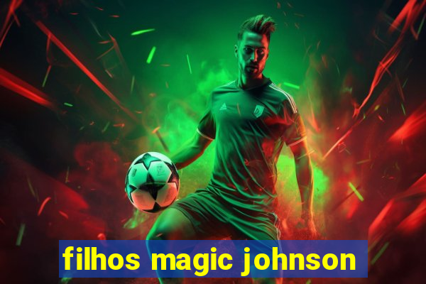 filhos magic johnson