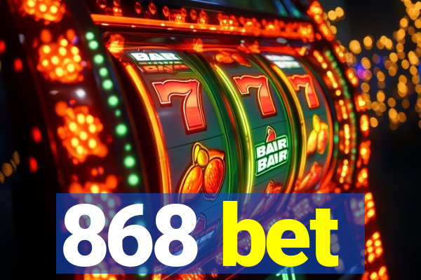 868 bet