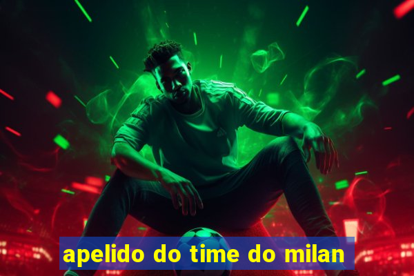 apelido do time do milan