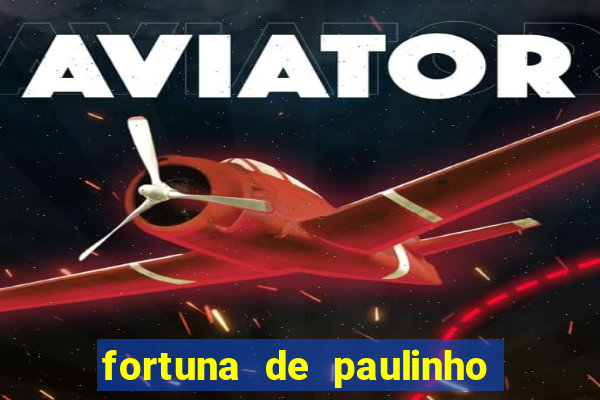 fortuna de paulinho roupa nova