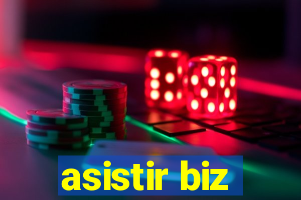 asistir biz