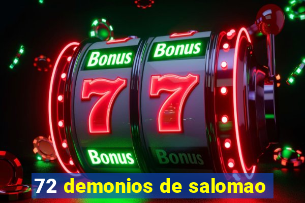 72 demonios de salomao