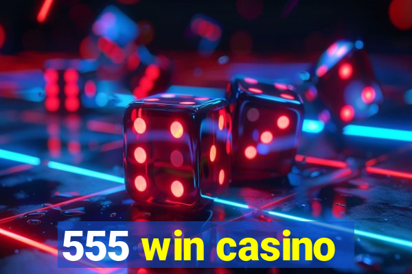 555 win casino