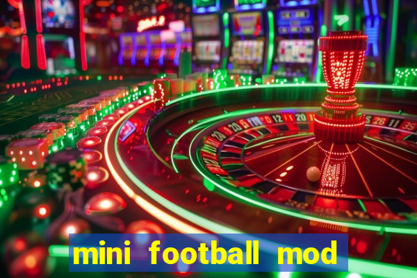 mini football mod apk (unlimited money and gems)