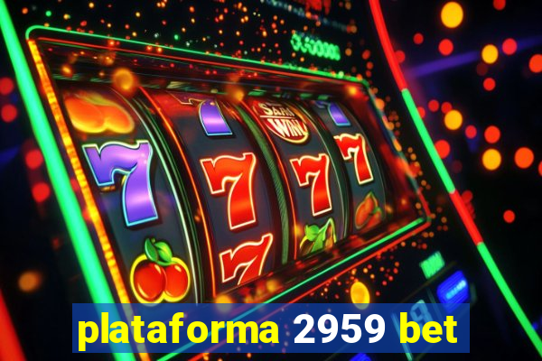 plataforma 2959 bet