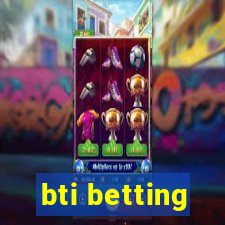 bti betting