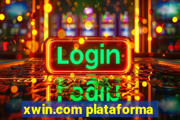 xwin.com plataforma