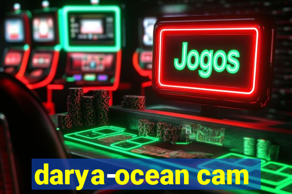 darya-ocean cam