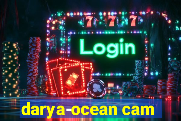 darya-ocean cam