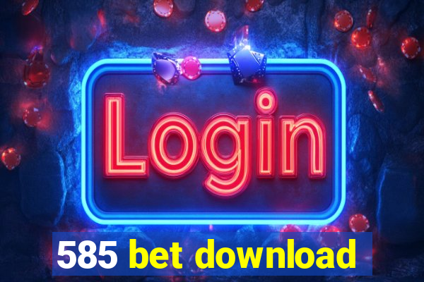 585 bet download