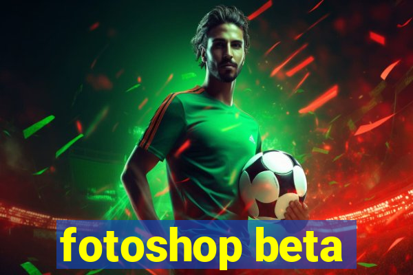 fotoshop beta