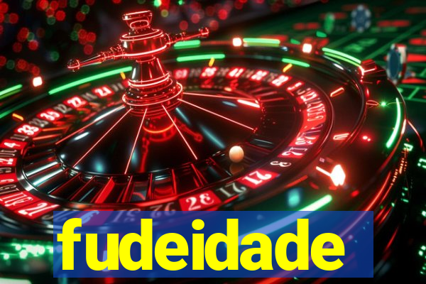 fudeidade