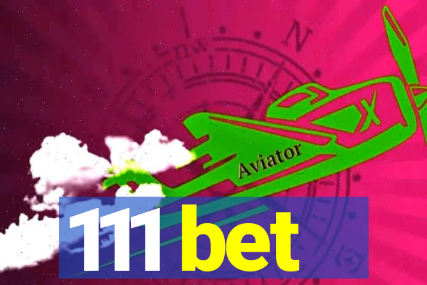 111 bet