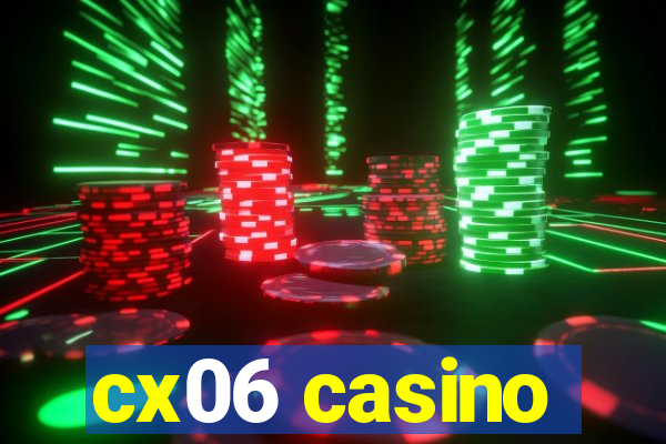 cx06 casino