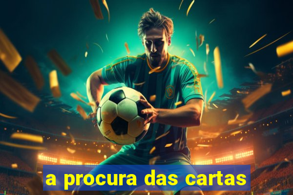 a procura das cartas