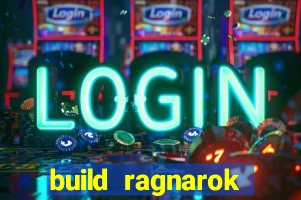 build ragnarok history reborn rag