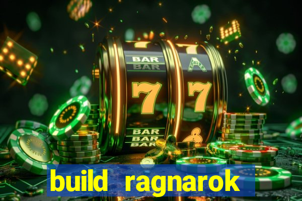 build ragnarok history reborn rag