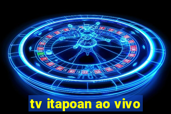 tv itapoan ao vivo