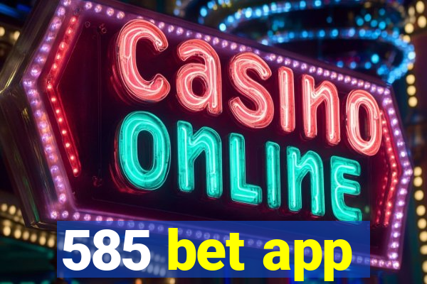 585 bet app