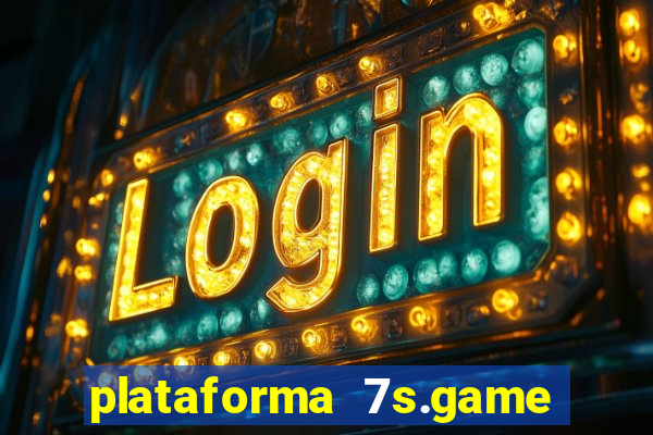 plataforma 7s.game paga mesmo