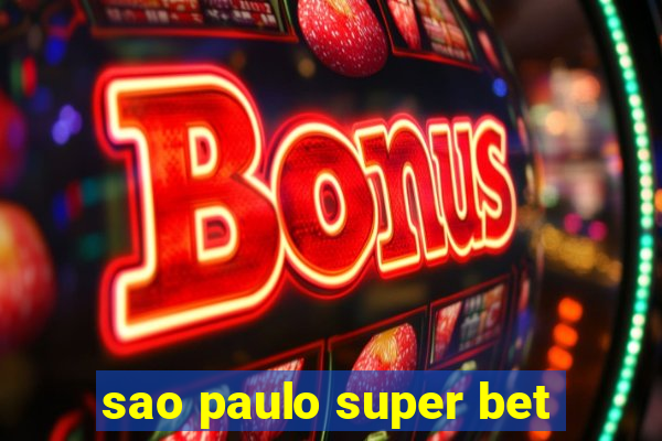 sao paulo super bet