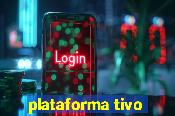 plataforma tivo