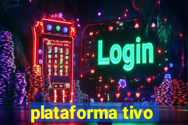 plataforma tivo