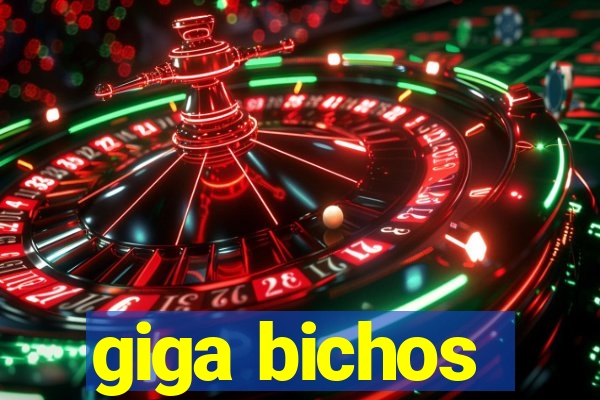 giga bichos