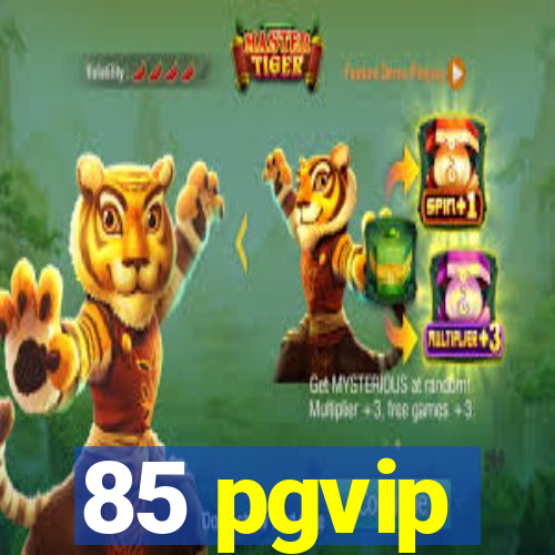 85 pgvip