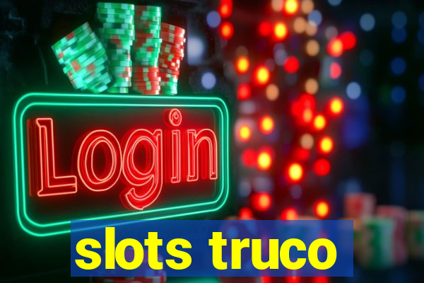 slots truco