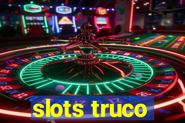 slots truco