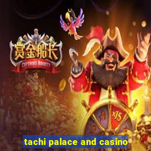 tachi palace and casino