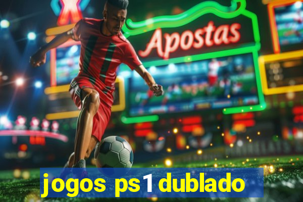 jogos ps1 dublado