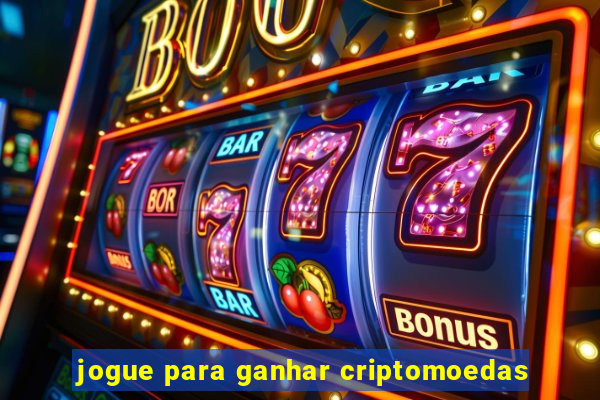 jogue para ganhar criptomoedas