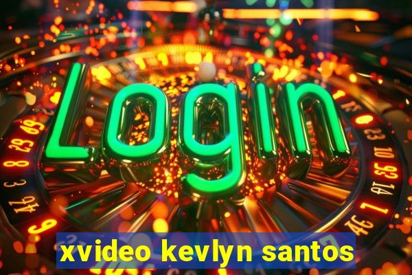 xvideo kevlyn santos